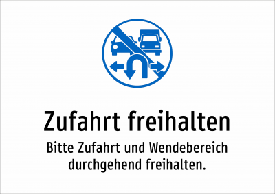 Zufahrt freihalten - Bitte Zufahrt und Wendebereich durchgehend freihalten.