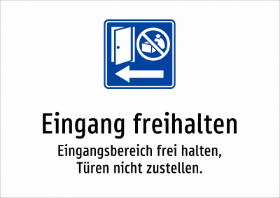 Eingang freihalten - Eingangsbereich frei halten, Türen nicht zustellen.
