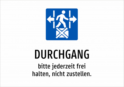 DURCHGANG - bitte jederzeit frei halten, nicht zustellen.