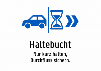 Haltebucht - Nur kurz halten, Durchfluss sichern.