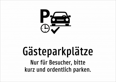 Gästeparkplätze - Nur für Besucher, bitte kurz und ordentlich parken.