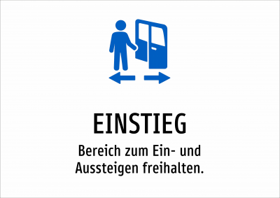 EINSTIEG - Bereich zum Ein- und Aussteigen freihalten.