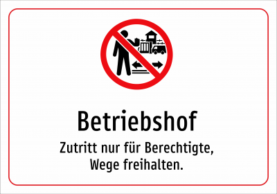 Betriebshof - Zutritt nur für Berechtigte, Wege freihalten.