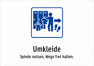 Umkleide - Spinde nutzen, Wege frei halten.