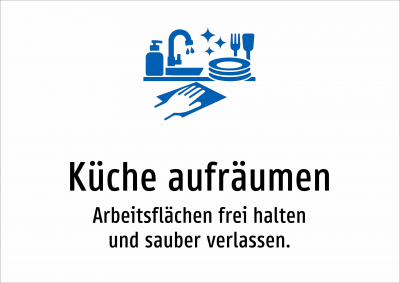 Küche aufräumen - Arbeitsflächen frei halten und sauber verlassen.