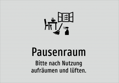 Pausenraum - Bitte nach Nutzung aufräumen und lüften.