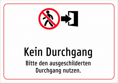 Kein Durchgang - Bitte den ausgeschilderten Durchgang nutzen.