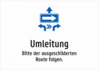Umleitung - Bitte der ausgeschilderten Route folgen.