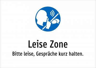 Leise Zone - Bitte leise, Gespräche kurz halten.