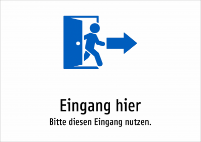 Eingang hier - Bitte diesen Eingang nutzen.