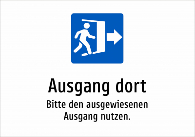 Ausgang dort - Bitte den ausgewiesenen Ausgang nutzen.