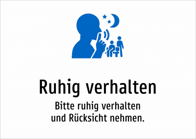 Ruhig verhalten - Bitte ruhig verhalten und Rücksicht nehmen.