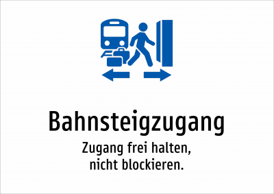 Bahnsteigzugang - Zugang frei halten, nicht blockieren.