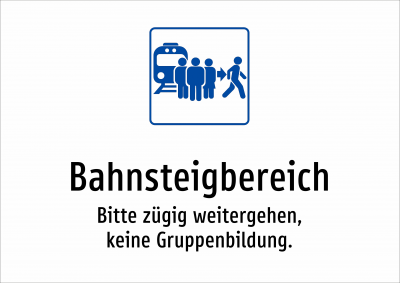 Bahnsteigbereich - Bitte zügig weitergehen, keine Gruppenbildung.