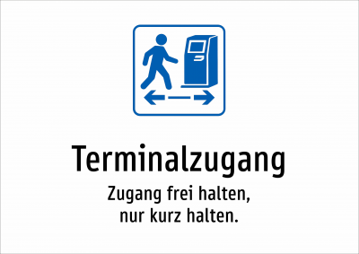 Terminalzugang - Zugang frei halten, nur kurz halten.