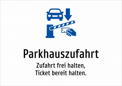 Parkhauszufahrt - Zufahrt frei halten, Ticket bereit halten.