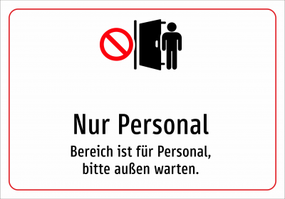 Nur Personal - Bereich ist für Personal, bitte außen warten.