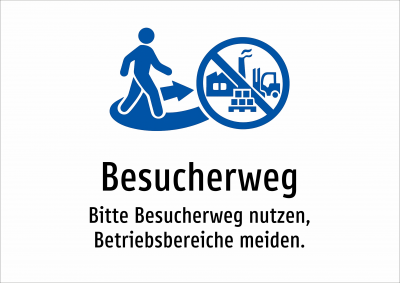 Besucherweg - Bitte Besucherweg nutzen, Betriebsbereiche meiden.