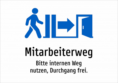 Mitarbeiterweg - Bitte internen Weg nutzen, Durchgang frei.