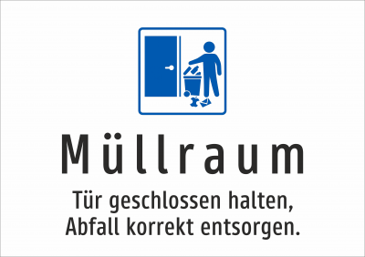 Müllraum - Tür geschlossen halten, Abfall korrekt entsorgen.
