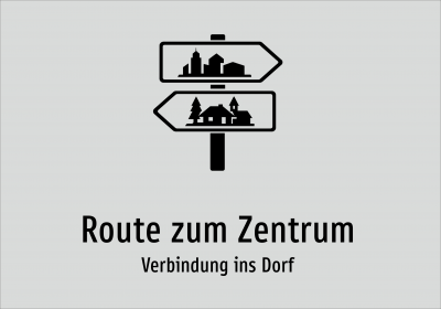 Route zum Zentrum - Verbindung ins Dorf