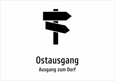 Ostausgang - Ausgang zum Dorf