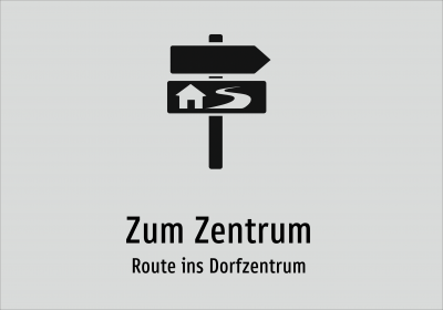 Zum Zentrum - Route ins Dorfzentrum