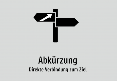 Abkürzung - Direkte Verbindung zum Ziel