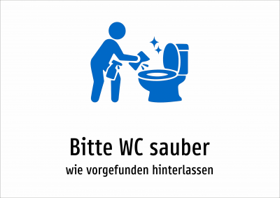 Bitte WC sauber - wie vorgefunden hinterlassen