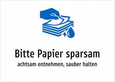 Bitte Papier sparsam - achtsam entnehmen, sauber halten