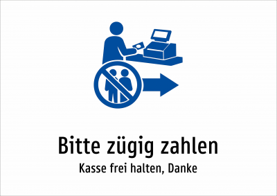 Bitte zügig zahlen - Kasse frei halten, Danke