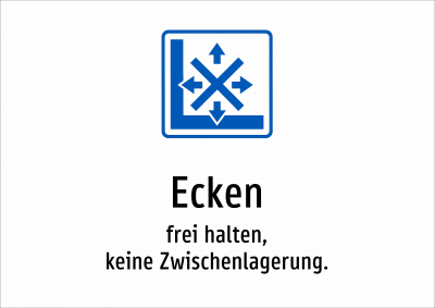 Ecken - frei halten, keine Zwischenlagerung.