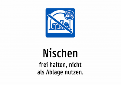 Nischen - frei halten, nicht als Ablage nutzen.