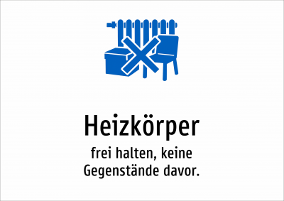 Heizkörper - frei halten, keine Gegenstände davor.