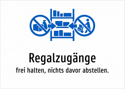 Regalzugänge - frei halten, nichts davor abstellen.