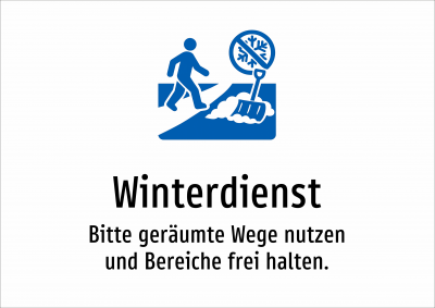 Winterdienst - Bitte geräumte Wege nutzen und Bereiche frei halten.