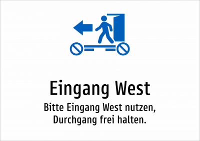 Eingang West - Bitte Eingang West nutzen, Durchgang frei halten.