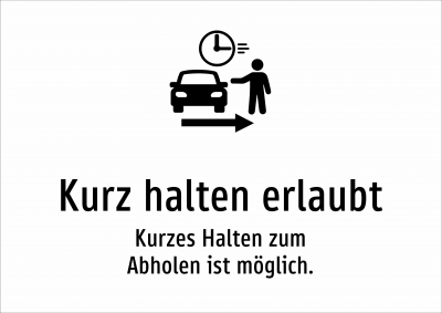 Kurz halten erlaubt - Kurzes Halten zum Abholen ist möglich.