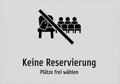 Keine Reservierung - Plätze frei wählen
