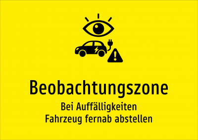 Beobachtungszone - Bei Auffälligkeiten Fahrzeug fernab abstellen