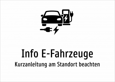 Info E-Fahrzeuge - Kurzanleitung am Standort beachten