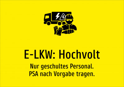 E-LKW: Hochvolt - Nur geschultes Personal. PSA nach Vorgabe tragen.