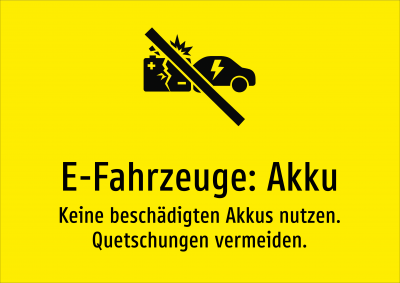 E-Fahrzeuge: Akku - Keine beschädigten Akkus nutzen. Quetschungen vermeiden.