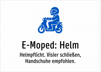 E-Moped: Helm - Helmpflicht. Visier schließen, Handschuhe empfohlen.