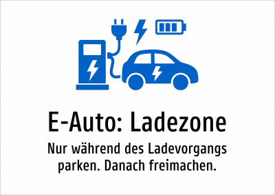 E-Auto: Ladezone - Nur während des Ladevorgangs parken. Danach freimachen.
