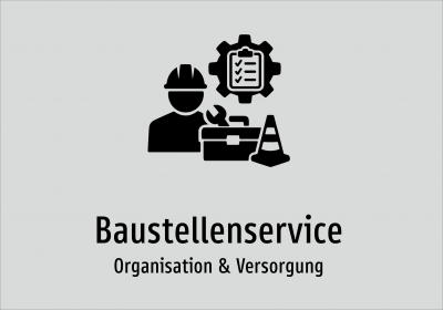 Baustellenservice - Organisation & Versorgung