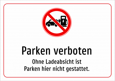 Parken verboten - Ohne Ladeabsicht ist Parken hier nicht gestattet.