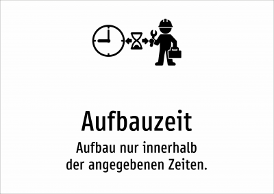 Aufbauzeit - Aufbau nur innerhalb der angegebenen Zeiten.