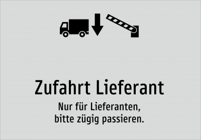 Zufahrt Lieferant - Nur für Lieferanten, bitte zügig passieren.