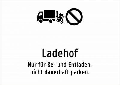 Ladehof - Nur für Be- und Entladen, nicht dauerhaft parken.